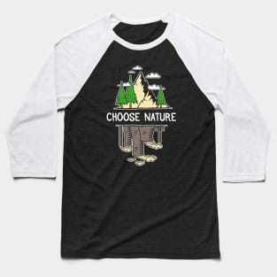 Environmental Activist - Choose Nature Baseball T-Shirt